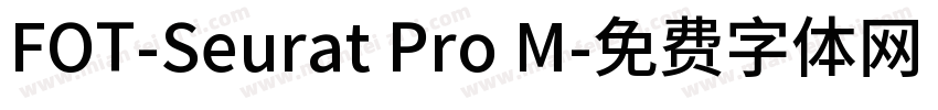 FOT-Seurat Pro M字体转换